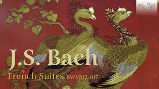 JS Bach French Suites BWV 812817 [upl. by Joni]