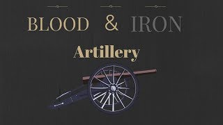 Blood and Iron  Artillery Tutorial [upl. by Alphonsa]