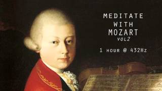 Meditate with Mozart  432Hz Classical Music  Vol 2 [upl. by Ecallaw]