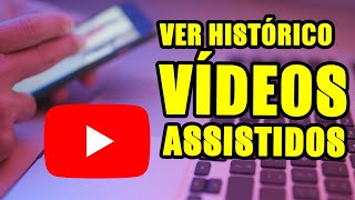 Como ver o Históricos de vídeos assistidos no Youtube [upl. by Rego]