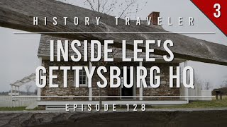 Inside Lees Gettysburg HQ  History Traveler Episode 128 [upl. by Olegna]