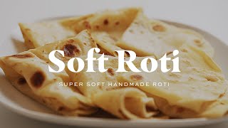 SOFT ROTI  How To Make Super Soft Handmade Roti [upl. by Nairadal508]