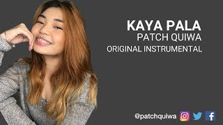 Kaya Pala by Patch Quiwa  Original Song Instrumental [upl. by Nicks]