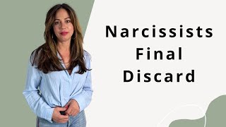 Narcissists Final Discard  How Final Is It [upl. by Chitkara]