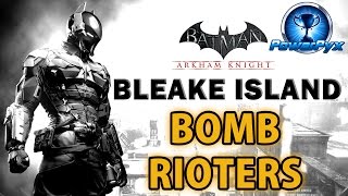 Batman Arkham Knight  Bleake Island  All Bomb Rioter Locations [upl. by Tobiah]