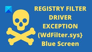 Fix REGISTRY FILTER DRIVER EXCEPTION WdFiltersys Blue Screen error in Windows 10 [upl. by Pincas]