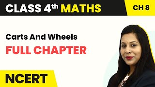 Class 4 Maths Chapter 8  Carts and Wheels  Full Chapter Explanation amp Exercise [upl. by Are]