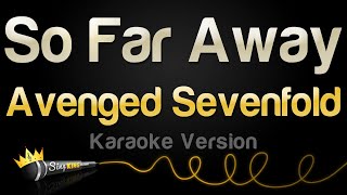 Avenged Sevenfold  So Far Away Karaoke Version [upl. by Yekim201]