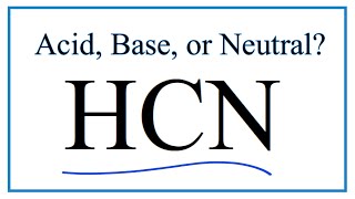 Is HCN an Acid Base or Neutral [upl. by Sualk]