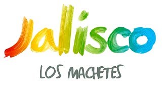 Jalisco  Los Machetes [upl. by Yardna885]