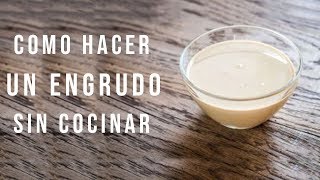 Como hacer un ENGRUDO casero SIN COCINAR  Fácil y Rapido [upl. by Mclain]