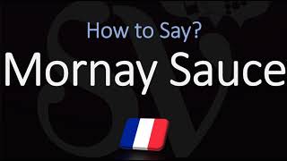 How to Pronounce Mornay Sauce CORRECTLY [upl. by Weingartner]