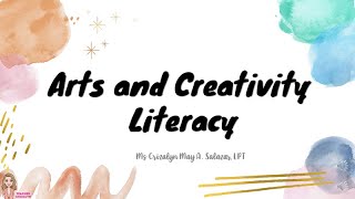 ARTS AND CREATIVITY LITERACY [upl. by Dlorrej746]