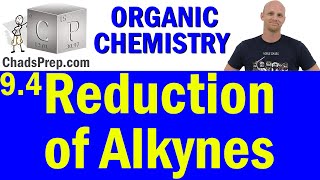 94 Reduction of Alkynes  Organic Chemistry [upl. by Isleana]