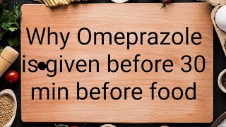 Why OmeprazolePantoprazoleRabeprazole taken 30 min Before Food [upl. by Hsemar880]