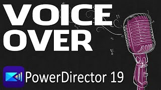 How to Create High Quality Voice Overs  PowerDirector [upl. by Aramen]