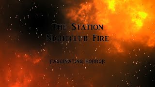 The Station Nightclub Fire  A Short Documentary  Fascinating Horror [upl. by Mirelle]