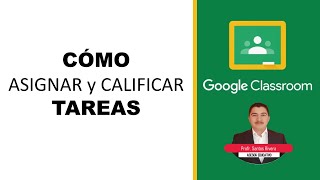 Cómo ASIGNAR y CALIFICAR TAREAS en GOOGLE CLASSROOM 2020 [upl. by Atiseret]