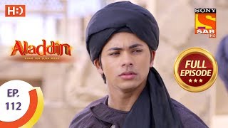 Aladdin  Ep 112  Full Episode  18th January 2019 [upl. by Lennad]