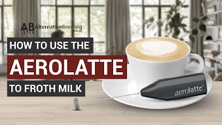 How To Use the AeroLatte To Froth Milk [upl. by Arianie]