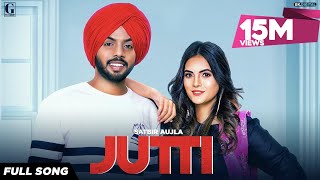 Jutti  Satbir Aujla Official Song Rav Dhillon  Punjabi Songs 2019  Geet MP3 [upl. by Brinson]