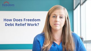 How Does the Freedom Debt Relief Program Work  Freedom Debt Relief [upl. by Quill64]