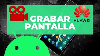 Como GRABAR PANTALLA en HUAWEI [upl. by Genni635]