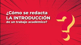 ¿Cómo se redacta la introducción de un trabajo académico [upl. by Paynter]