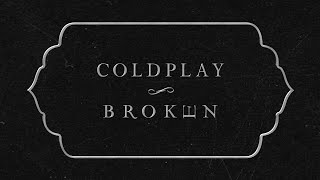 Coldplay  BrokEn Official Lyric Video [upl. by Aneen]