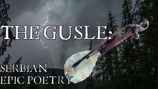 The Gusle Serbian Epic Poetry [upl. by Kcirrem788]