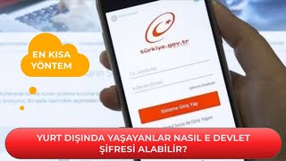 Yurtdışında Yaşayan Vatandaşlar Nasıl E Devlet Şifresi Alabilir [upl. by Possing]