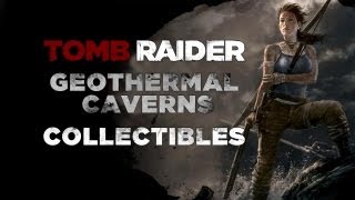 Tomb Raider Geothermal Caverns Collectibles Commentary Documents Relics GPS Caches Sacks [upl. by Stinky834]