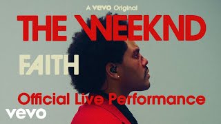 The Weeknd  Faith Official Live Performance  Vevo [upl. by Meerak537]