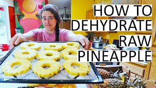 How To Dehydrate Pineapple and KEEP IT RAW [upl. by Demmahom116]