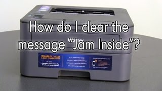 How do I clear the message Jam Inside  Brother HLL2360DW [upl. by Zzahc]