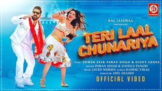 Teri Laal Chunariya  Pawan Singh  Sunny Leone  JavedMohsin  Rashmi Virag  Jyotica T  New Song [upl. by Batty900]