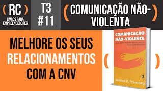 Comunicação NãoViolenta  Resumo do livro de Marshall B Rosenberg  T3011 [upl. by O'Neill]