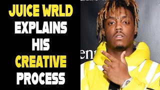 JUICE WRLD ON HIS CREATIVE PROCESS FOR WRITING SONGS [upl. by Aneeles]