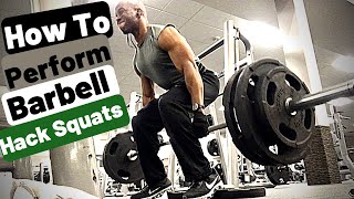 How to Perform Barbell Hack Squats [upl. by Ilac]