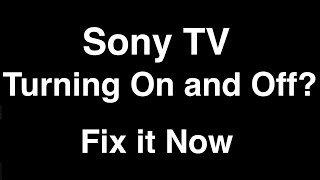 Sony TV turning On and Off  Fix it Now [upl. by Joash]