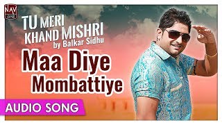 Maa Diye Mombattiye  Balkar Sidhu  Best Punjabi Audio Songs  Priya Audio [upl. by Nino]