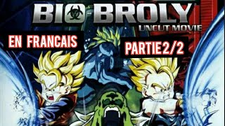 DBZ  Film BioBroly En VF PARTIE 22 [upl. by Saxen]