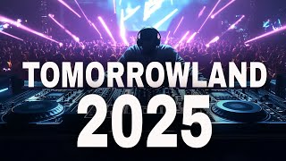 TOMORROWLAND 2025 🔥FESTIVAL MUSIC 🔥 La Mejor Música Electrónica 🔥 Lo Mas Nuevo  Electronic Mix 2025 [upl. by Dyan]