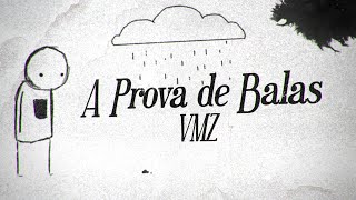 VMZ  A Prova de Balas [upl. by Massey177]