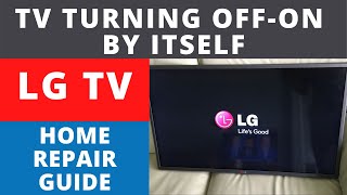 How to Fix LG LED TV Turning OFFON By Itself Every 1015 Minutes Later  Easy Repair Guide [upl. by Cheadle652]