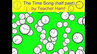 The Time Song Half Past by Teacher Ham [upl. by Esinehc]