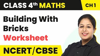 Building With Bricks  Worksheet  Class 4 Maths Chapter 1 Maths Magic [upl. by Autrey]