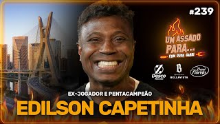 UM ASSADO PARA EDILSON CAPETINHA  239 [upl. by Nett]