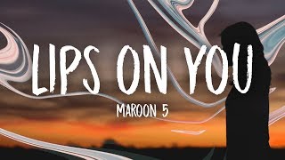 Maroon 5  Lips On You Lyrics [upl. by Elletnuahc875]