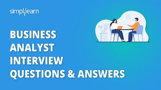 Business Analyst Interview Questions amp Answers  Business Analyst Training For BeginnersSimplilearn [upl. by Ainyt535]